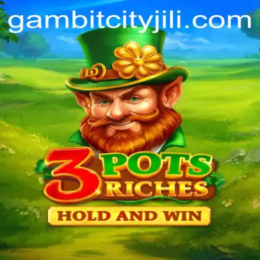 Unveiling the Excitement of 3potsRiches: A New Gaming Experience by GAMBITCITY