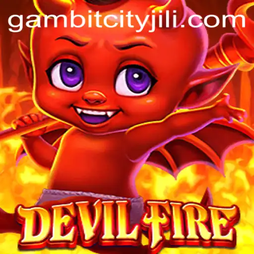 Exploring the Thrilling World of DevilFire in GAMBITCITY