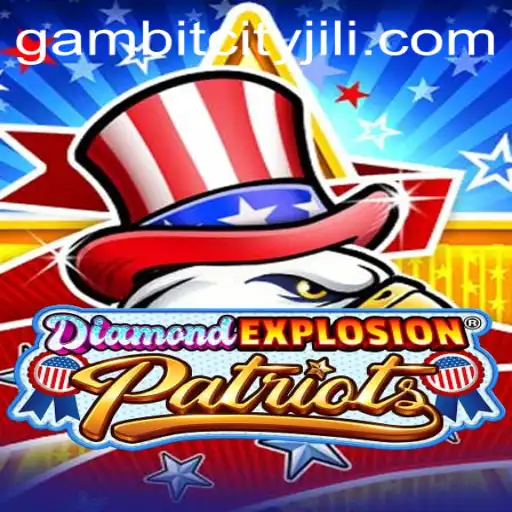 Exploring the Thrills of DiamondExplosionPatriots in GAMBITCITY