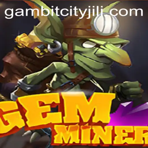 Discover the World of GemMiner: A Deep Dive into the GAMBITCITY Phenomenon