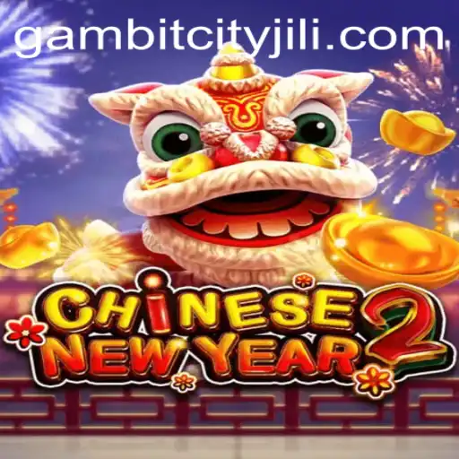 Explore the Intriguing World of CHINESENEWYEAR2 and Discover the Secrets of GAMBITCITY