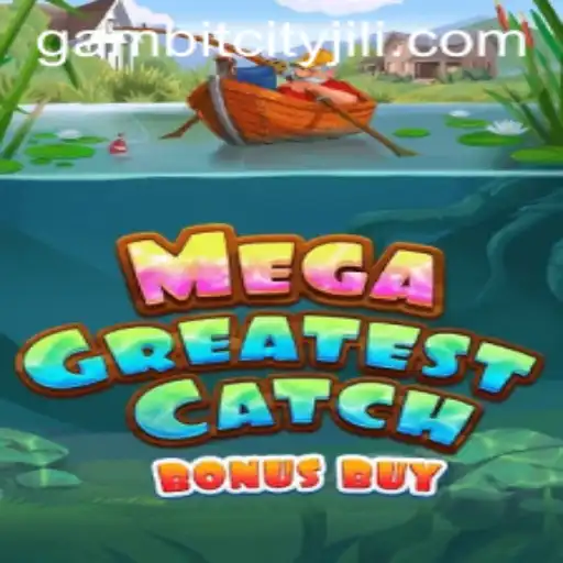 Diving into the Exciting World of MegaGreatestCatchBonusBuy at GAMBITCITY