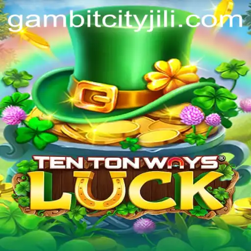 Explore the New Thrills of TenTonWaysLuck in the Heart of GAMBITCITY