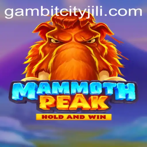 Discover the Thrills of MammothPeak: A New Adventure Entering GAMBITCITY