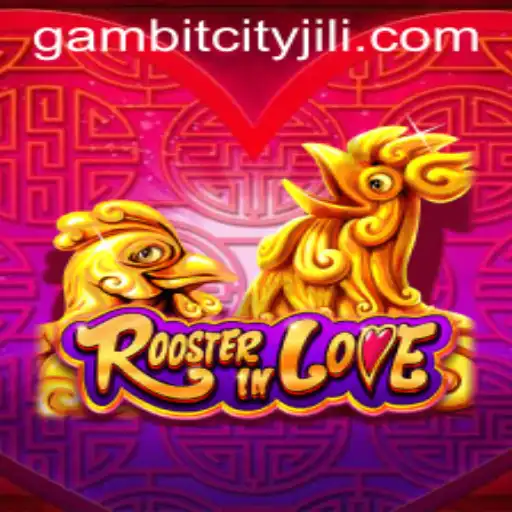 RoosterInLove: A Look into GAMBITCITY's Latest Gaming Phenomenon
