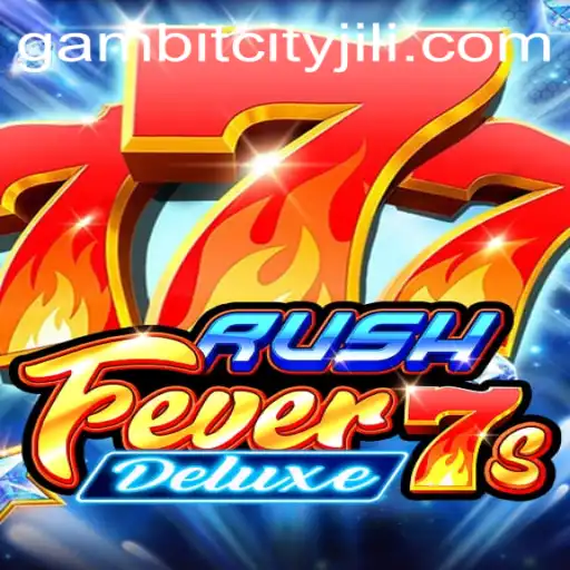 RushFever7sDeluxe: A Thrilling Adventure in GAMBITCITY