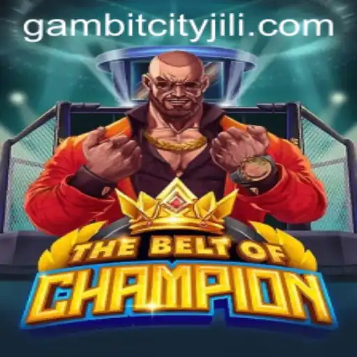 TheBeltOfChampion: A Journey Through GAMBITCITY's Greatest Adventure